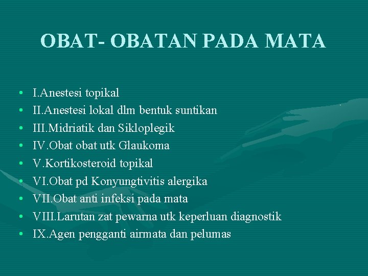 OBAT- OBATAN PADA MATA • • • I. Anestesi topikal II. Anestesi lokal dlm