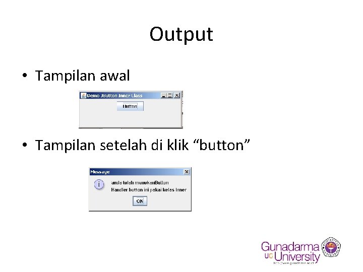 Output • Tampilan awal • Tampilan setelah di klik “button” 