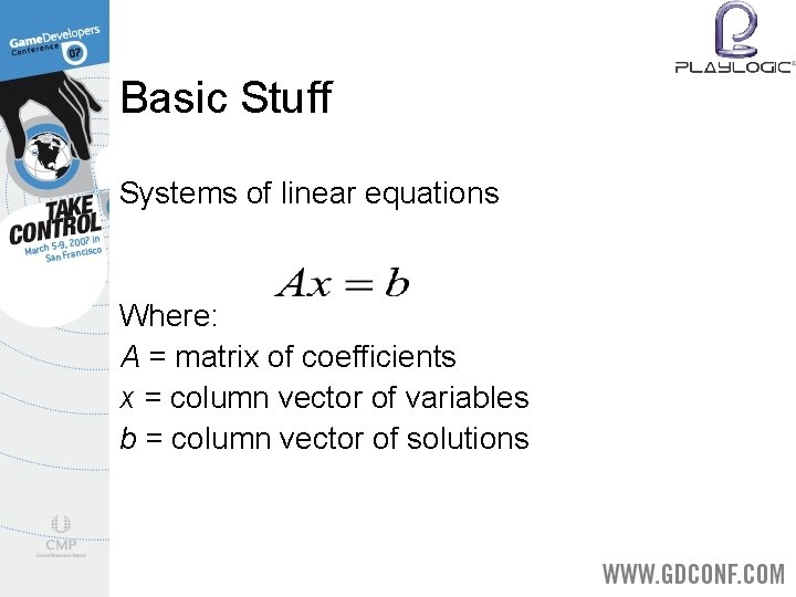 Basic Stuff Systems of linear equations Where: A = matrix of coefficients x =