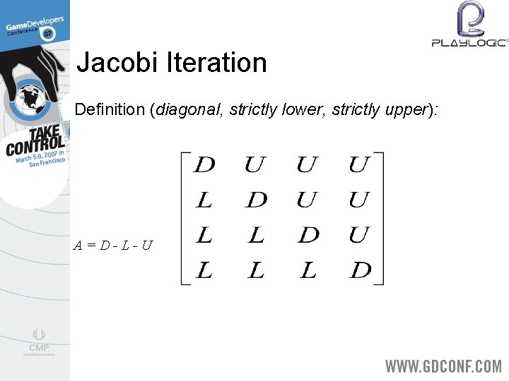 Jacobi Iteration Definition (diagonal, strictly lower, strictly upper): A=D-L-U 