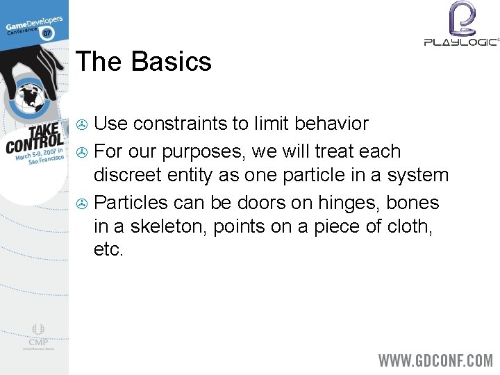 The Basics Use constraints to limit behavior > For our purposes, we will treat