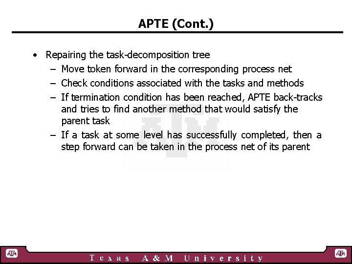 APTE (Cont. ) • Repairing the task-decomposition tree – Move token forward in the