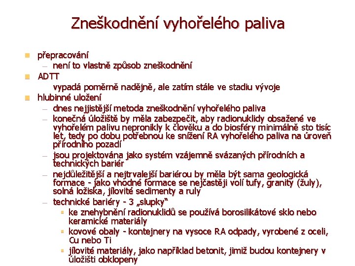 Zneškodnění vyhořelého paliva přepracování – není to vlastně způsob zneškodnění n ADTT – vypadá