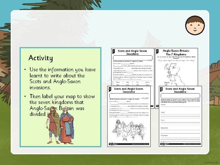 Activity • Use the information you have learnt to write about the Scots and