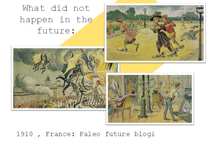 What did not happen in the future: 1910 , France: Paleo future blogi 