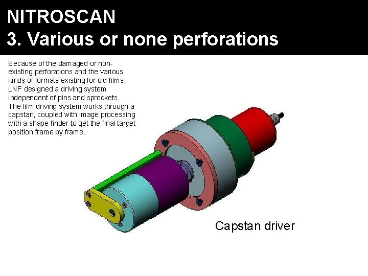 NITROSCAN 3. Various or none perforations Because of the damaged or nonexisting perforations and