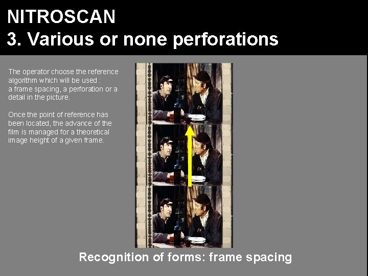 NITROSCAN 3. Various or none perforations The operator choose the reference algorithm which will