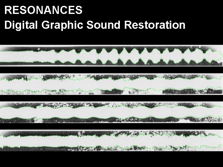 RESONANCES Digital Graphic Sound Restoration 