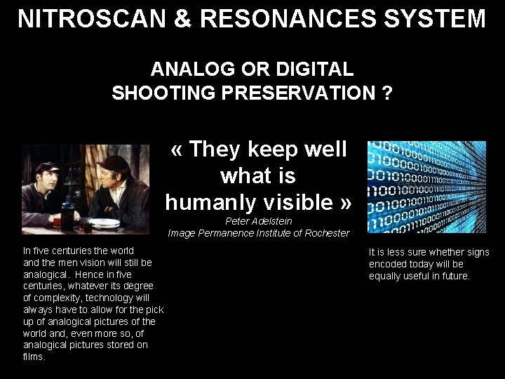 NITROSCAN & RESONANCES SYSTEM ANALOG OR DIGITAL SHOOTING PRESERVATION ? « They keep well