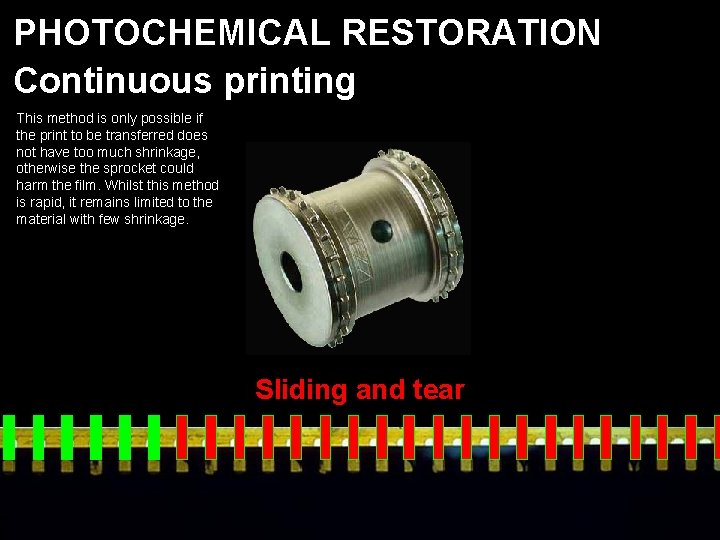 PHOTOCHEMICAL RESTORATION Continuous printing This method is only possible if the print to be