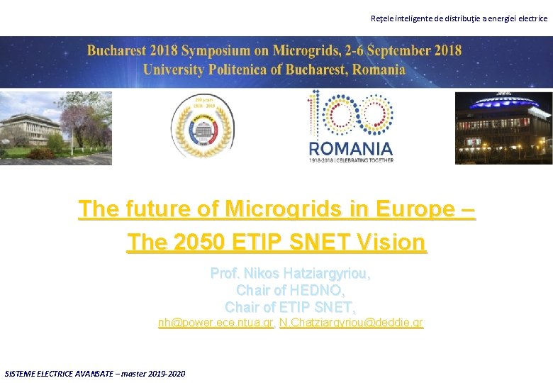 Reţele inteligente de distribuţie a energiei electrice The future of Microgrids in Europe –