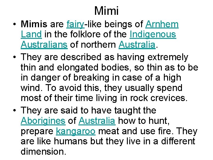 Mimi • Mimis are fairy-like beings of Arnhem Land in the folklore of the