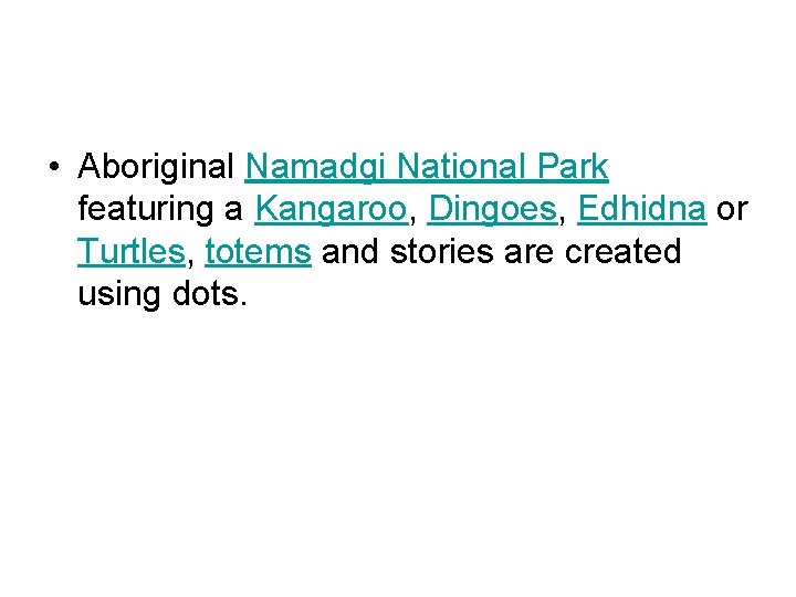  • Aboriginal Namadgi National Park featuring a Kangaroo, Dingoes, Edhidna or Turtles, totems