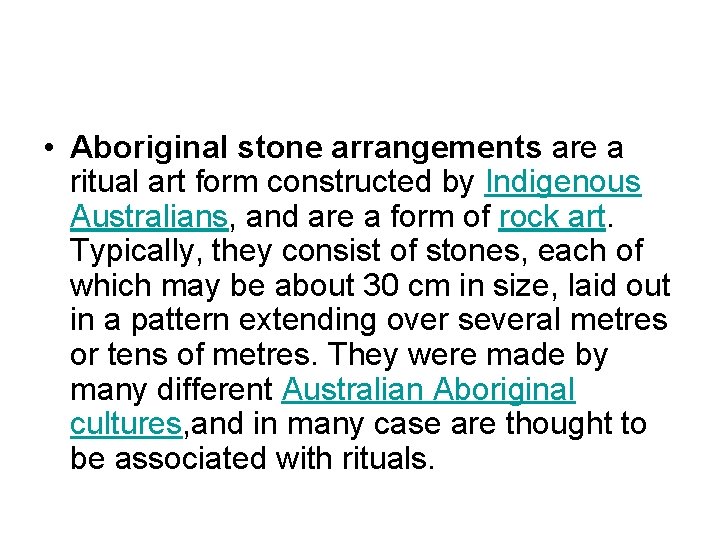  • Aboriginal stone arrangements are a ritual art form constructed by Indigenous Australians,