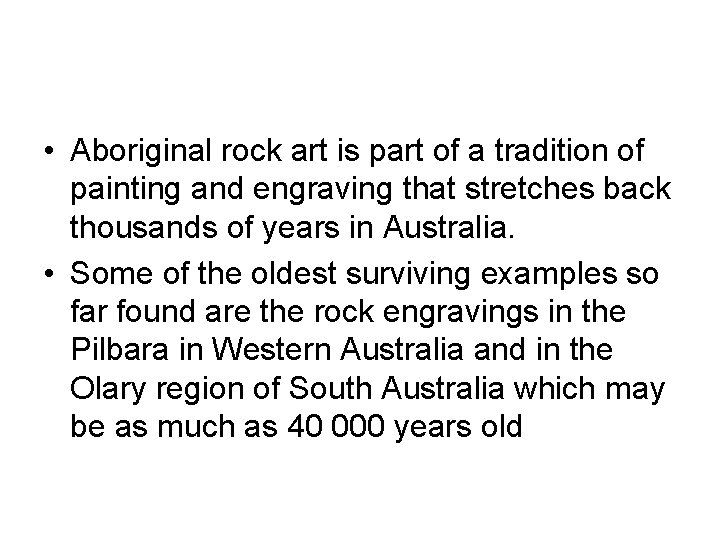  • Aboriginal rock art is part of a tradition of painting and engraving