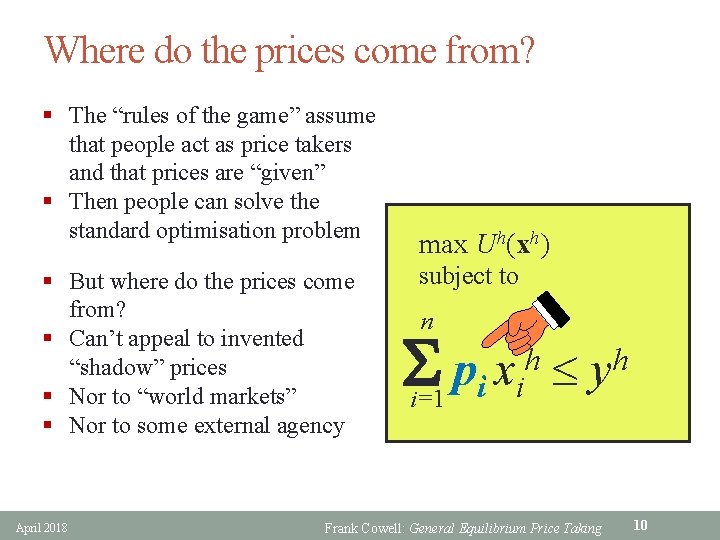 Where do the prices come from? § The “rules of the game” assume that