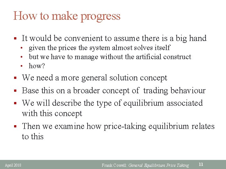 How to make progress § It would be convenient to assume there is a