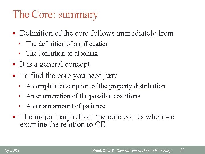 The Core: summary § Definition of the core follows immediately from: • The definition