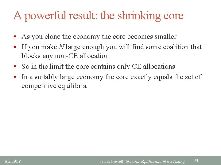 A powerful result: the shrinking core § As you clone the economy the core