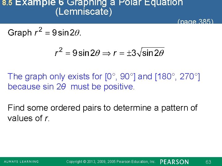 8. 5 Example 6 Graphing a Polar Equation (Lemniscate) (page 385) The graph only 8. 5 Example 6 Graphing a Polar Equation (Lemniscate) (page 385) The graph only