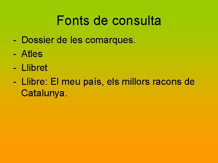 Fonts de consulta - Dossier de les comarques. Atles Llibret Llibre: El meu país,