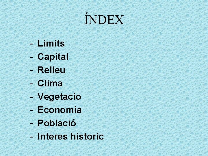 ÍNDEX - Limits Capital Relleu Clima Vegetacio Economia Població Interes historic 