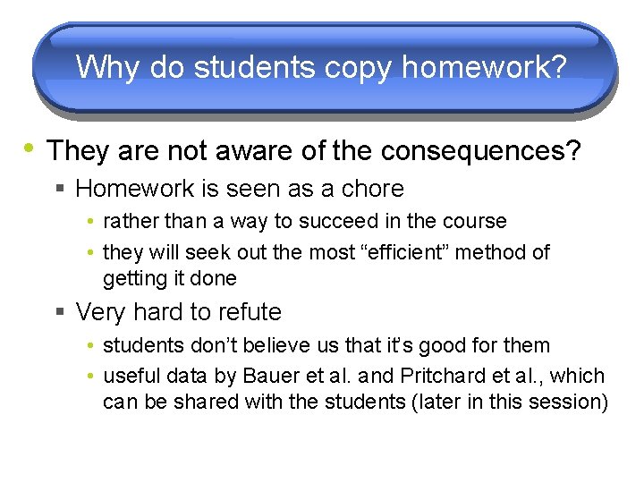 Why do students copy homework? • They are not aware of the consequences? §