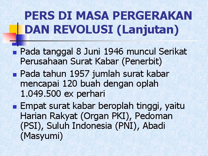 PERS DI MASA PERGERAKAN DAN REVOLUSI (Lanjutan) n n n Pada tanggal 8 Juni