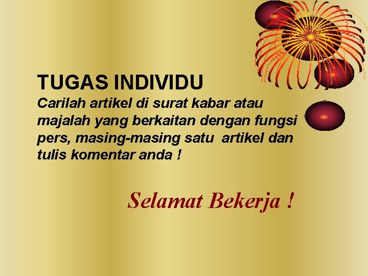TUGAS INDIVIDU Carilah artikel di surat kabar atau majalah yang berkaitan dengan fungsi pers,