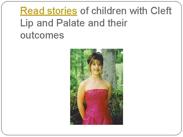 Read stories of children with Cleft Lip and Palate and their outcomes 