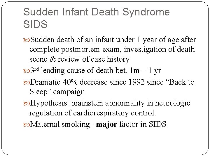 Sudden Infant Death Syndrome SIDS Sudden death of an infant under 1 year of