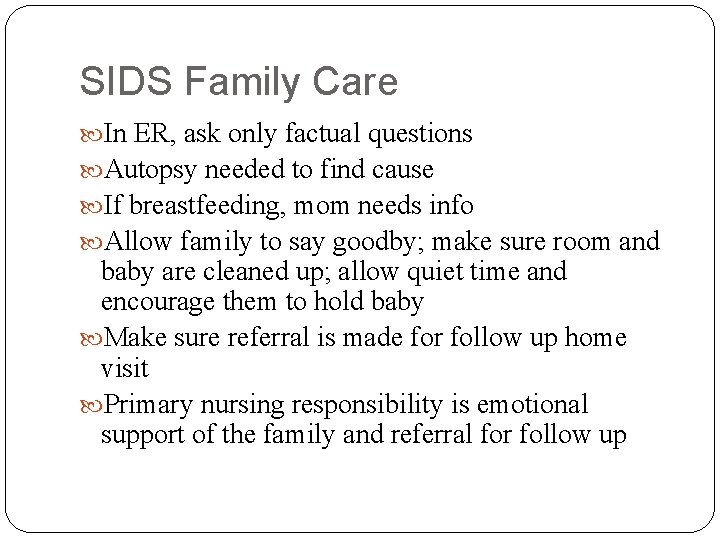 SIDS Family Care In ER, ask only factual questions Autopsy needed to find cause