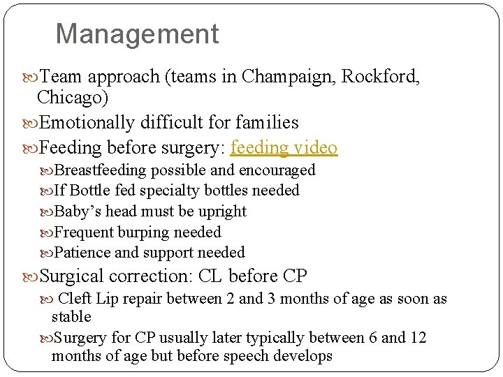 Management Team approach (teams in Champaign, Rockford, Chicago) Emotionally difficult for families Feeding before