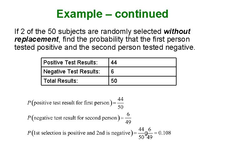 Example – continued If 2 of the 50 subjects are randomly selected without replacement,
