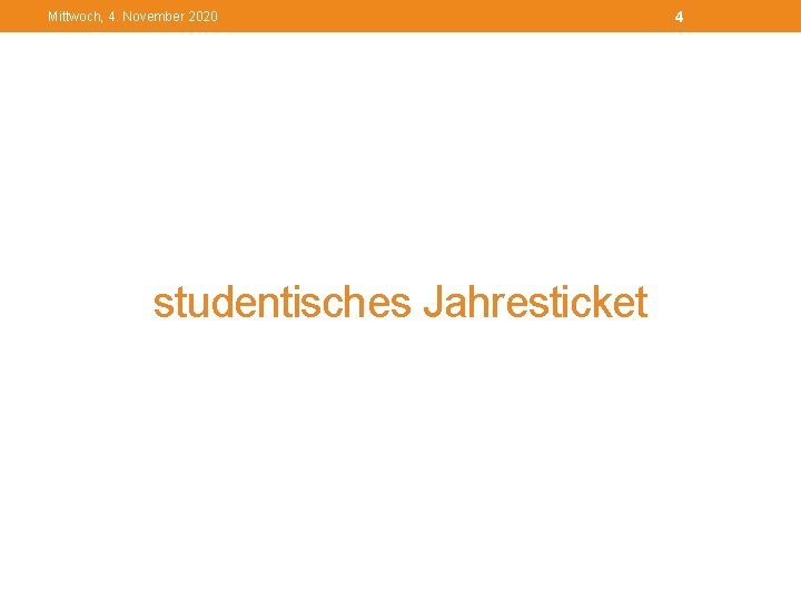 Mittwoch, 4. November 2020 studentisches Jahresticket 4 