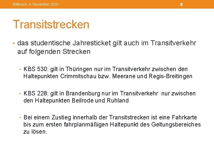 Mittwoch, 4. November 2020 8 Transitstrecken • das studentische Jahresticket gilt auch im Transitverkehr
