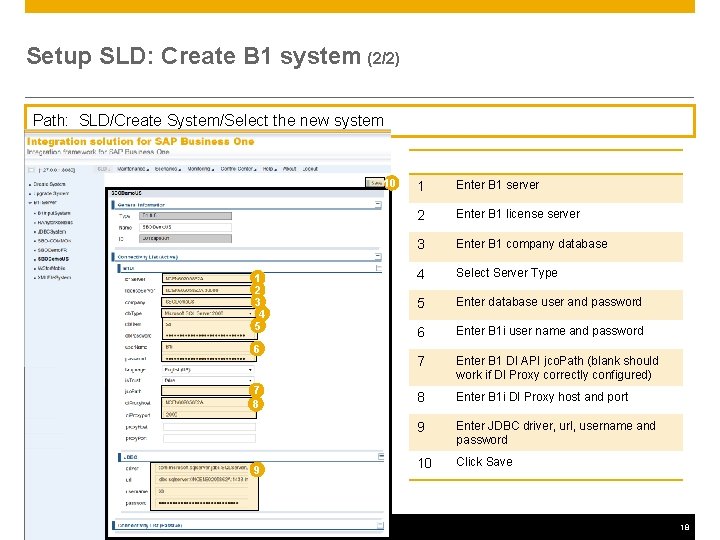 Setup SLD: Create B 1 system (2/2) Path: SLD/Create System/Select the new system 10