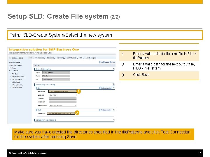 Setup SLD: Create File system (2/2) Path: SLD/Create System/Select the new system 1 Enter