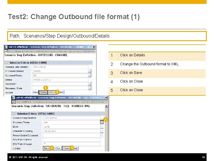 Test 2: Change Outbound file format (1) Path: Scenarios/Step Design/Outbound/Details 1 5 1 Click