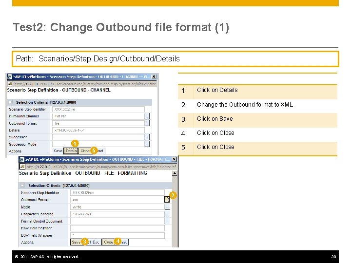 Test 2: Change Outbound file format (1) Path: Scenarios/Step Design/Outbound/Details 1 5 1 Click Test 2: Change Outbound file format (1) Path: Scenarios/Step Design/Outbound/Details 1 5 1 Click