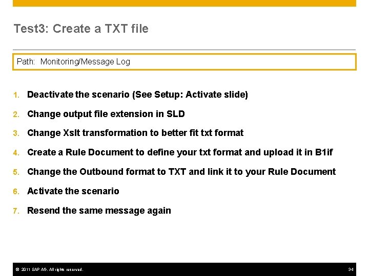 Test 3: Create a TXT file Path: Monitoring/Message Log 1. Deactivate the scenario (See