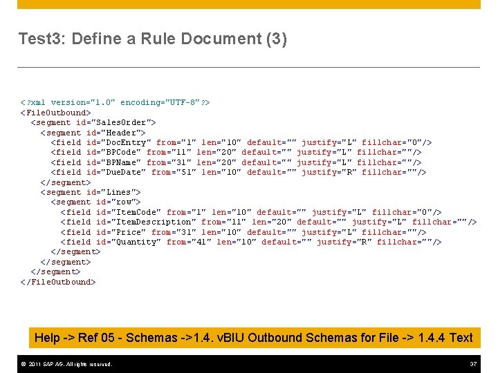 Test 3: Define a Rule Document (3) <? xml version="1. 0" encoding="UTF-8"? > <File.