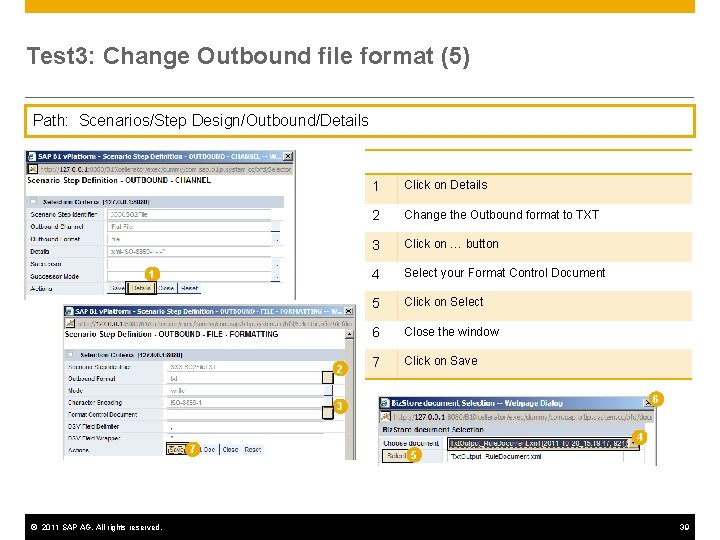 Test 3: Change Outbound file format (5) Path: Scenarios/Step Design/Outbound/Details 1 2 1 Click