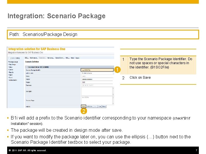 Integration: Scenario Package Path: Scenarios/Package Design 1 Type the Scenario Package Identifier. Do not