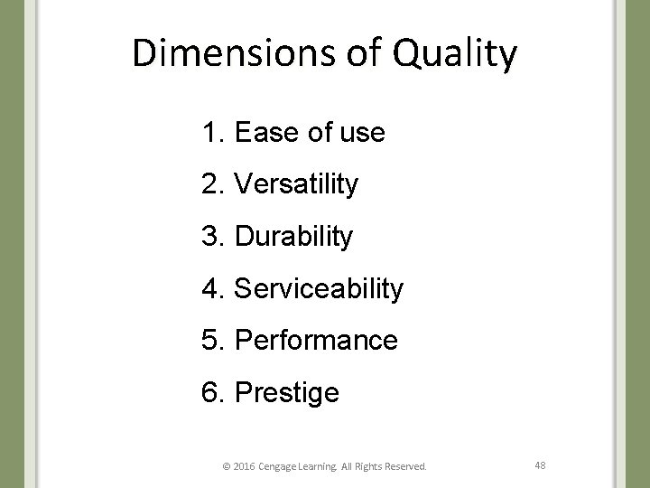 Dimensions of Quality 1. Ease of use 2. Versatility 3. Durability 4. Serviceability 5.