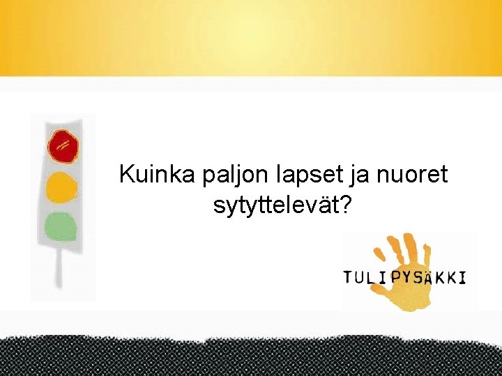 Kuinka paljon lapset ja nuoret sytyttelevät? 