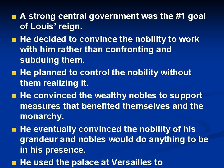 n n n A strong central government was the #1 goal of Louis’ reign.
