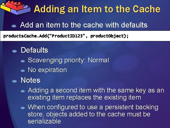 Adding an Item to the Cache Add an item to the cache with defaults