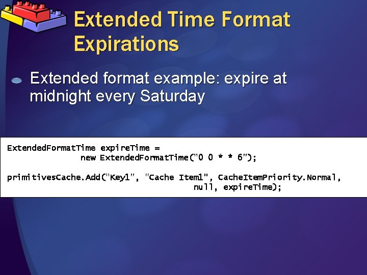 Extended Time Format Expirations Extended format example: expire at midnight every Saturday Extended. Format.