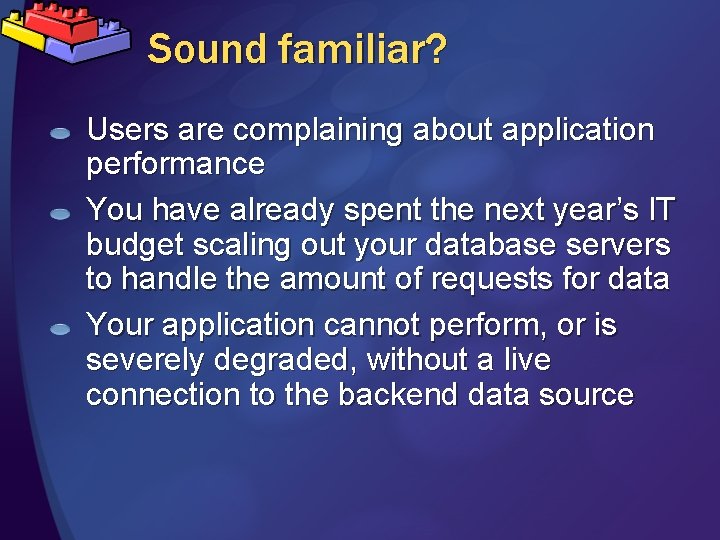 Sound familiar? Users are complaining about application performance You have already spent the next